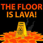 The Ground is Lava