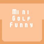 Mini Golf Humorous